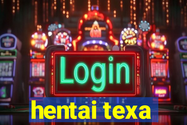 hentai texa